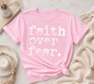 Faith over Fear tshirts