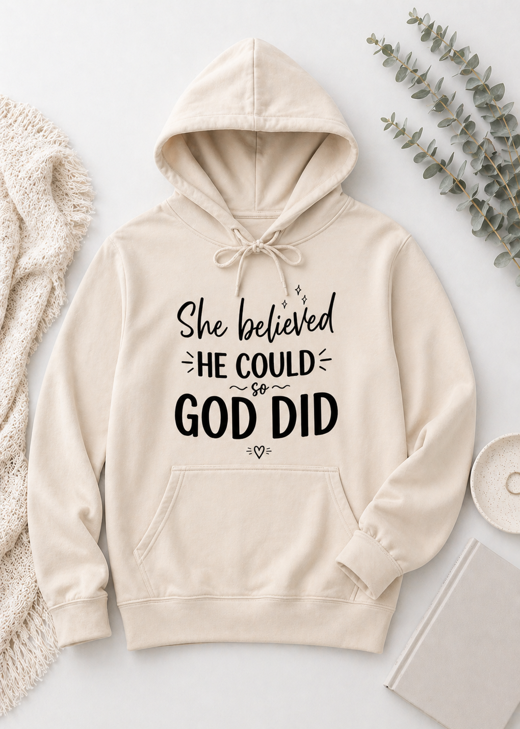 She believed He could and He did Hoodie