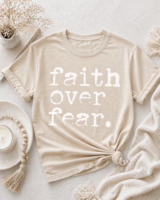 Faith over Fear tshirts