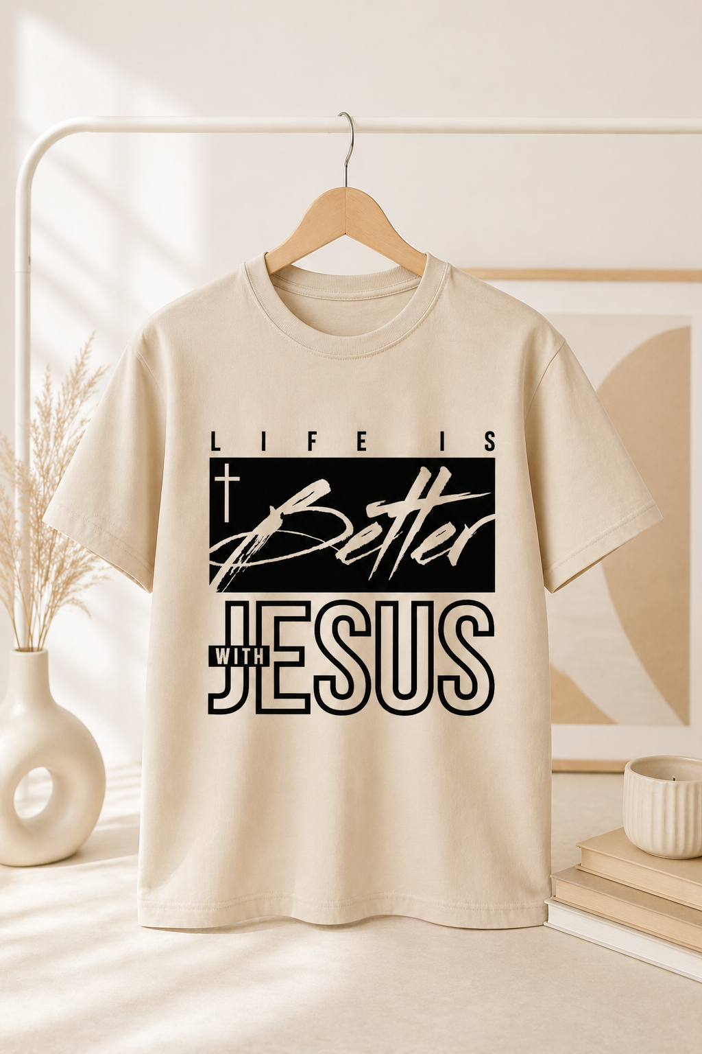 Life is better with Jesus tshirts