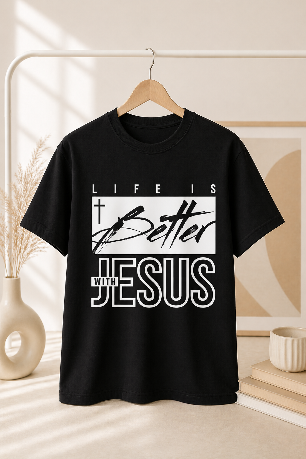 Life is better with Jesus tshirts