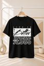 Life is better with Jesus tshirts