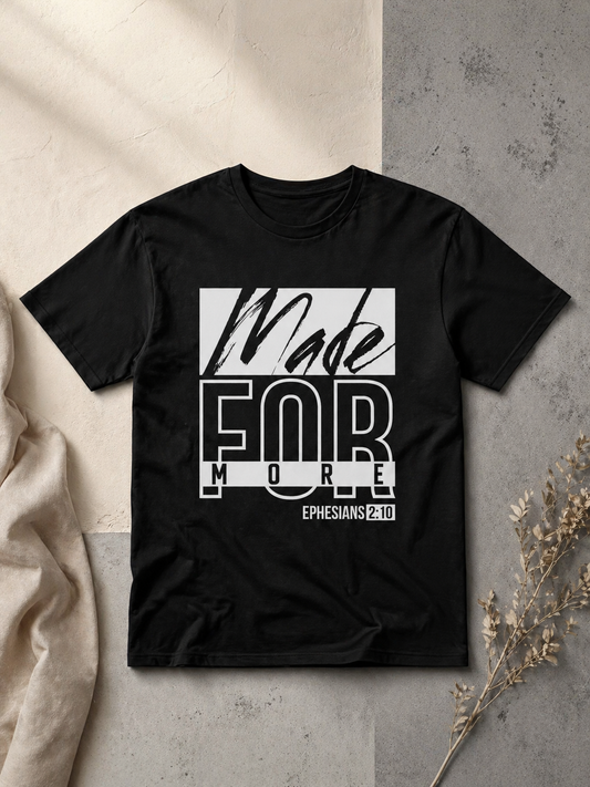 Made for More tshirt