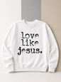 Love like Jesus Sweater