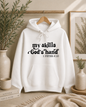 My skills, God's hands Hoodie
