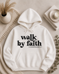 Walk By Faith Hoodie