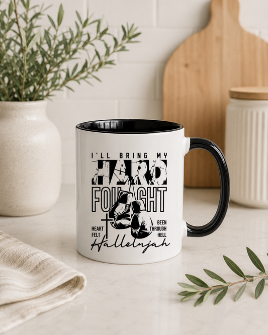 I'll Bring My Hard Fight Mug