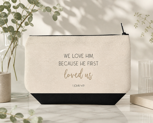 We love Him because He first loved us Pencil case / Makeup bag