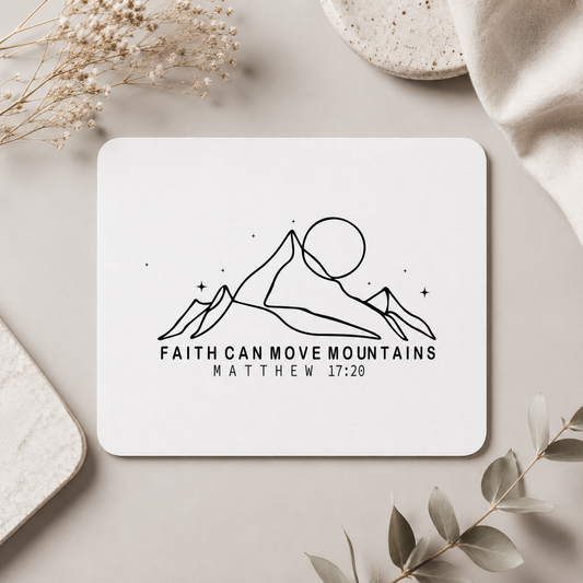 Faith Can Move Mountains Mousepad