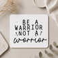 Be A Warrior Not A Worrier Mousepad