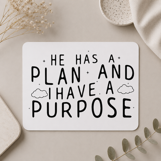 He Has A Plan And I Have A Purpose Mousepad