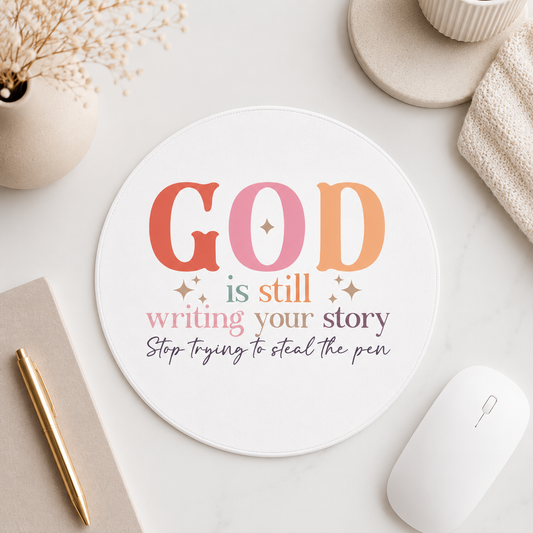 God Is Still Writing Your Story Mousepad