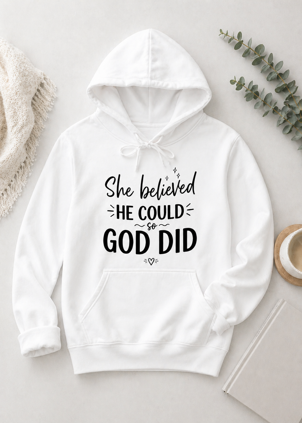 She believed He could and He did Hoodie